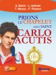 Prions le chapelet avec saint Carlo Acutis - Simone Baldo, Lorenzo Galbiati, Tommaso Mazza, Francesco Palazzo
