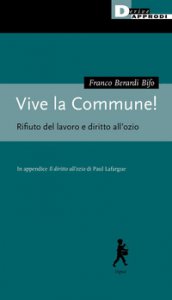 Copertina di 'Vive la Commune! Rifiuto del lavoro e diritto all'ozio'