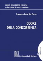 Codice della concorrenza - Francesco Rossi Dal Pozzo