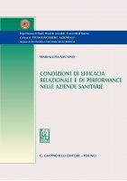 Condizioni di efficacia relazionale e di performance nelle aziende sanitarie - Marialuisa Saviano