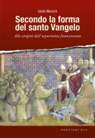 Secondo la forma del santo Vangelo - Giulio Mancini