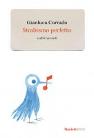 Strabismo perfetto e altri racconti - Gianluca Corrado