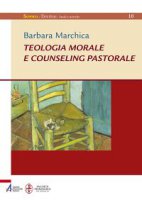 Teologia morale e counseling pastorale - Marchica Barbara