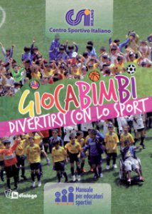 Copertina di 'Giocabimbi. Divertirsi con lo sport. Manuale per educatori sportivi'
