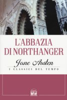 L' Abbazia di Northanger - Austen Jane
