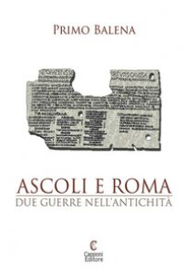 Copertina di 'Ascoli e Roma. Due guerre nell'antichit'