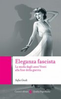 Eleganza fascista - Sofia Gnoli