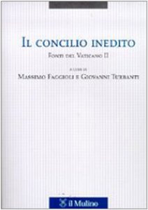 Copertina di 'Il Concilio inedito. Fonti del Vaticano II'