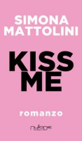 Kiss me - Mattolini Simona