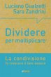 Dividere per moltiplicare - Luciano Gualzetti, Sara Zandrini