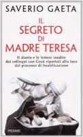 Il segreto di Madre Teresa - Gaeta Saverio