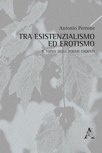 Copertina di 'Tra esistenzialismo ed erotismo. Il topos delle foglie cadenti'