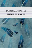 Piume di carta - Basile Lorenzo
