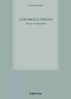 La radice luterana - Francesco Donadio