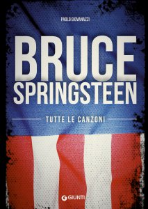 Copertina di 'Bruce Springsteen. Tutte le canzoni'