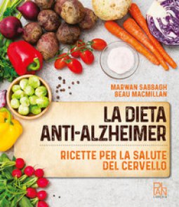 Copertina di 'La dieta anti-Alzheimer. Ricette per la salute del cervello'
