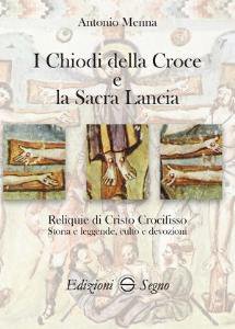 Copertina di 'I Chiodi della Croce e la Sacra Lancia'