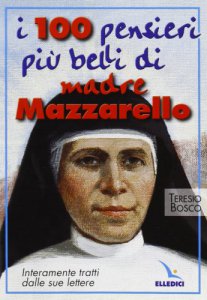 Copertina di 'I cento pensieri pi belli di Madre Mazzarello. Interamente tratti dalle sue lettere'