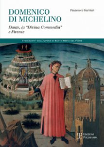 Copertina di 'Domenico di Michelino. Dante, la Divina Commedia e Firenze'