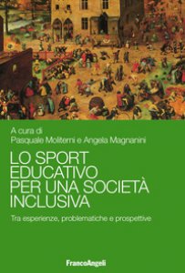 Copertina di 'Lo sport educativo per una societ inclusiva. Tra esperienze, problematiche e prospettive'