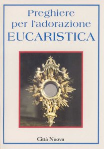 Copertina di 'Preghiere per l'adorazione eucaristica'