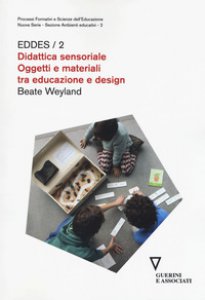 Copertina di 'Didattica sensoriale. Oggetti e materiali tra educazione e design. EDDES/2'