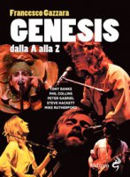 Genesis. Dalla A alla Z - Gazzara Francesco