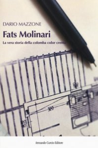 Copertina di 'Fats Molinari. La vera storia della colomba color crema'