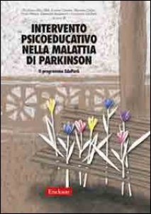 Copertina di 'Intervento psicoeducativo nella malattia di Parkinson. Il programma EduPark'