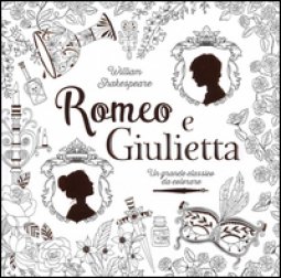 Copertina di 'Romeo e Giulietta. Un grande classico da colorare da William Shakespeare'