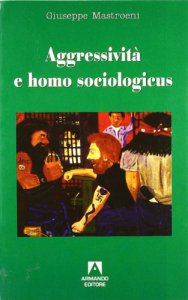 Copertina di 'Aggressivit e homo sociologicus'
