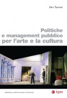 Politiche e management pubblico per l'arte e la cultura - Alex Turrini
