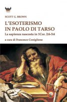 L'esoterismo in Paolo di Tarso - Scott G. Brown