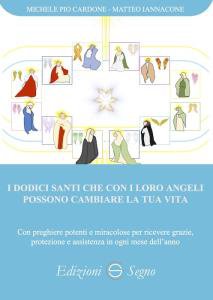 Copertina di 'I dodici santi che con i loro angeli possono cambiare la tua vita'