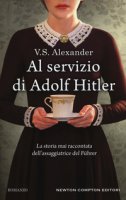 Al servizio di Adolf Hitler - Alexander V. S.