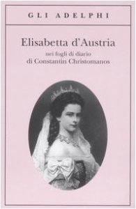 Copertina di 'Elisabetta d'Austria nei fogli di diario di Constantin Christomanos'