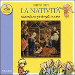 Copertina di 'Nativit di Filippo Lippi. Raccontano gli Angeli in coro (La)'