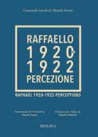 Raffaello 1920-1922. Percezione. Ediz. a colori - Sassoli de' Bianchi Strozzi Guicciardo