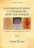 La corona di spine e censimento delle sue reliquie - Antonio Menna