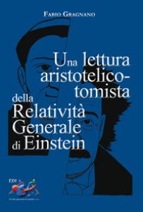 Copertina di 'Una lettura aristotelico-tomista della Relativit Generale di Einstein'