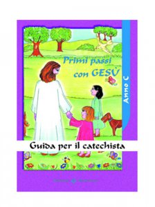 Copertina di 'Primi passi con Ges. Anno C. Guida per il catechista'