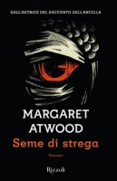Seme di strega - Atwood Margaret