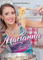 Il ricettario di Marianna - Marianna Pascarella