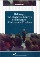 Immagine di 'Il dialogo tra catechesi e liturgia nell'itinerario di iniziazione cristiana'
