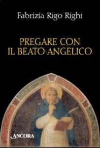 Copertina di 'Pregare con il Beato Angelico'