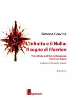 L' infinito e il nulla: il sogno di Flaerion-The infinity and the nothingness: Flaerion's dream. Ediz. bilingue - Gravina Simone
