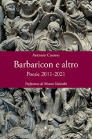 Barbaricon e altro. Poesie 2011-2021 - Cuomo Antonio