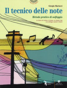 Copertina di 'Il tecnico delle note. Metodo completo di solfeggio in chiave di violino, di basso, su doppio rigo con solfeggi cantati e ritmici'