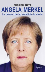 Copertina di 'Angela Merkel. La donna che ha cambiato la storia'
