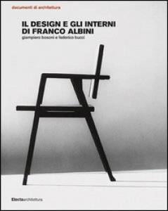 Copertina di 'Il design e gli interni di Franco Albini. Ediz. illustrata'